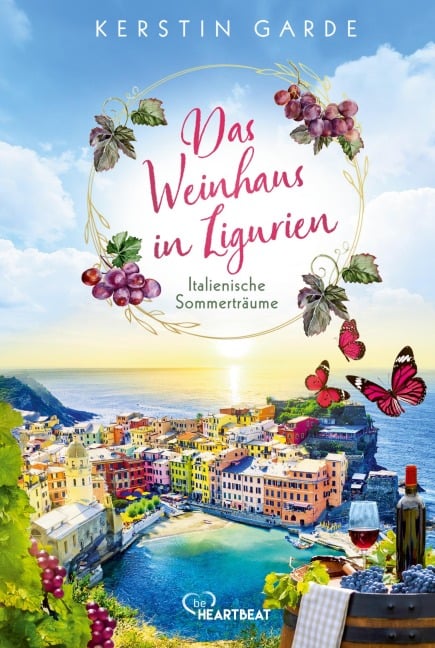 Italienische Sommerträume  - Das Weinhaus in Ligurien - Kerstin Garde