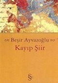 Kayip Siir - Besir Ayvazoglu