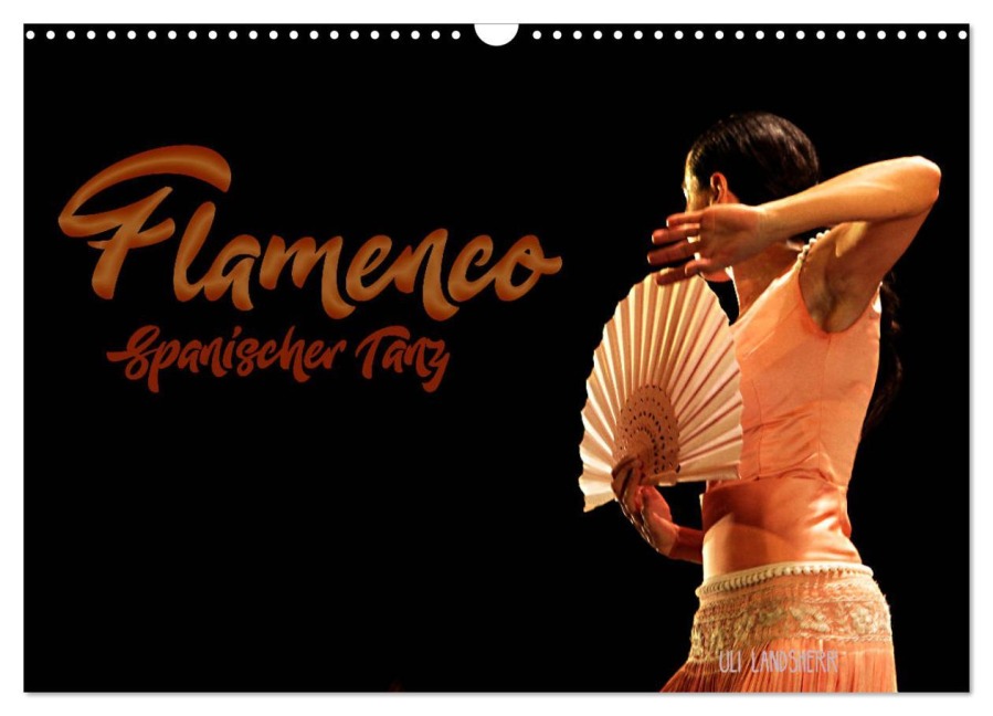 Flamenco. Spanischer Tanz (Wandkalender 2026 DIN A3 quer), CALVENDO Monatskalender - Uli Landsherr