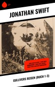 Cover-Bild zum Titel 'Gullivers Reisen (Buch 1-3)' von 'Jonathan Swift'