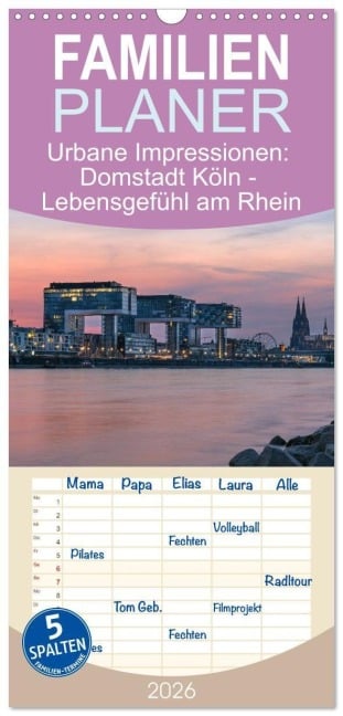 Familienplaner 2026 - Urbane Impressionen: Domstadt Köln - Lebensgefühl am Rhein mit 5 Spalten (Wandkalender, 21 x 45 cm) CALVENDO - Alexander Ludwig