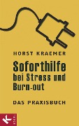 Cover-Bild zum Titel 'Soforthilfe bei Stress und Burn-out - Das Praxisbuch' von 'Horst Kraemer'