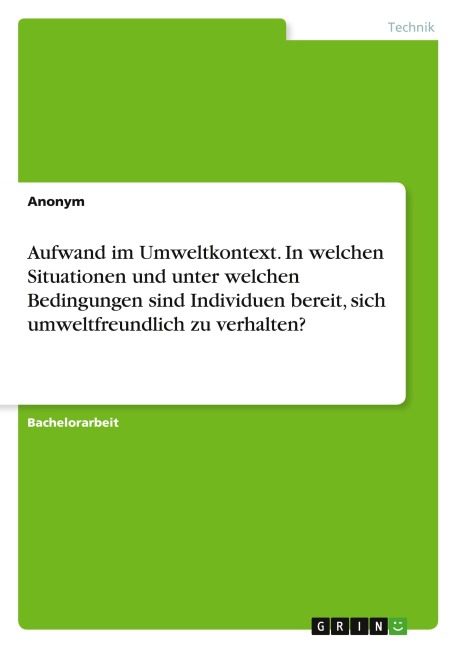 Aufwand im Umweltkontext. In welchen Situationen und unter welchen Bedingungen sind Individuen bereit, sich umweltfreundlich zu verhalten? - Anonymous