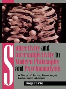 Cover-Bild zum Titel 'Subjectivity and Intersubjectivity in Modern Philosophy and Psychoanalysis' von 'Roger Frie'