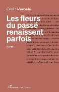 Cover-Bild zum Titel 'Les fleurs du passé renaissent parfois' von 'Marcade Cecile'