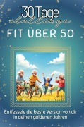 Cover-Bild zum Titel 'Fit über 50' von 'Luisa Hofmann'