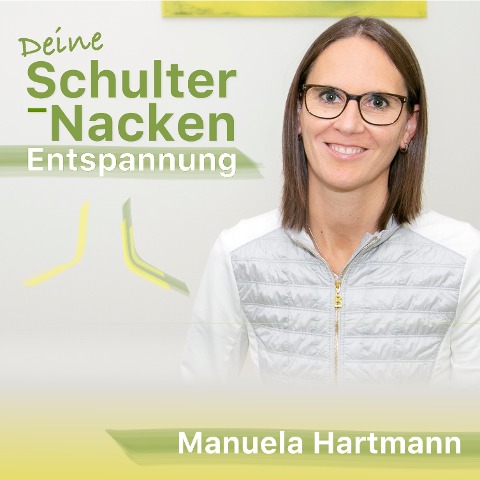 Deine Schulter-Nacken Entspannung - Manuela Hartmann