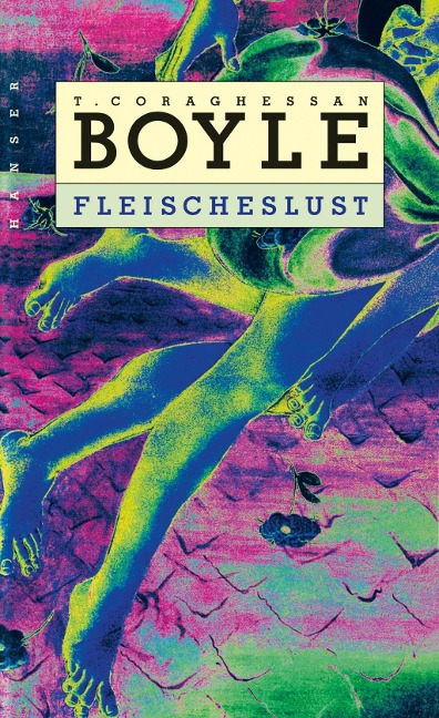 Fleischeslust - T. C. Boyle