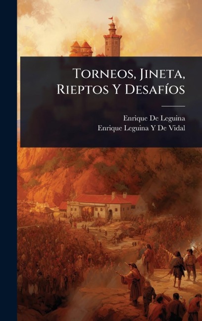 Torneos, Jineta, Rieptos Y DesafÃ-os - Enrique De Leguina, Enrique Leguina y de Vidal
