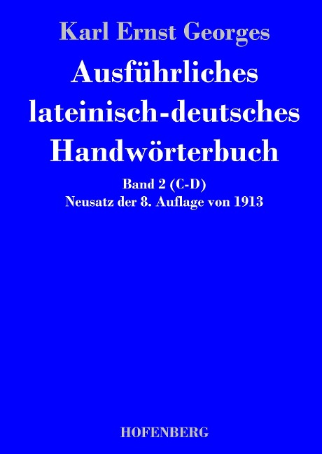 Ausführliches lateinisch-deutsches Handwörterbuch - Karl Ernst Georges