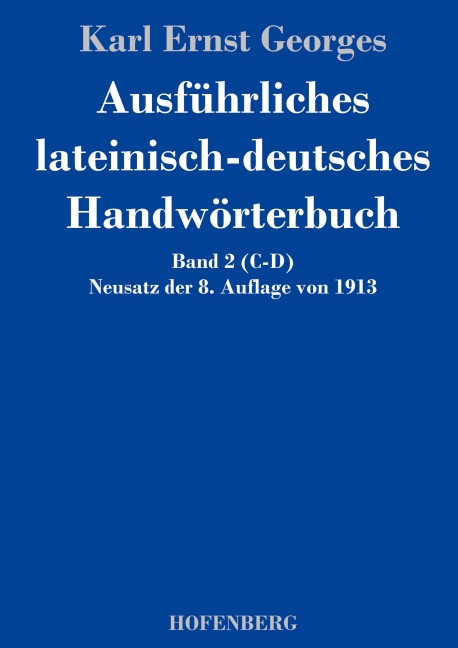 Ausführliches lateinisch-deutsches Handwörterbuch - Karl Ernst Georges
