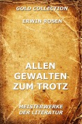 Cover-Bild zum Titel 'Allen Gewalten zum Trotz' von 'Erwin Rosen'