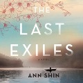 Cover-Bild zum Titel 'The Last Exiles Lib/E' von 'Ann Shin'