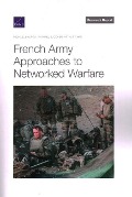 Cover-Bild zum Titel 'French Army Approaches to Networked Warfare' von 'Michael Shurkin, Raphael S Cohen, Arthur Chan'