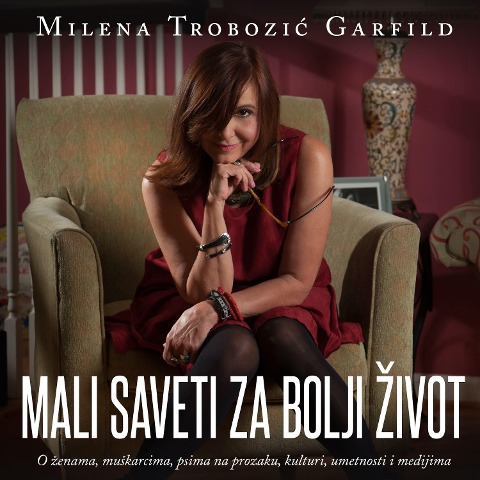 Mali saveti za bolji zivot - Milena Trobozi¿ Garfild