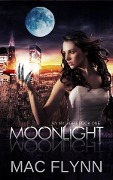 Moonlight: By My Light, Book 1 (Werewolf Shifter Romance) - Mac Flynn