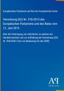 Cover-Bild zum Titel 'Verordnung (EU) Nr. 576/2013 des Europäischen Parlaments und des Rates vom 12. Juni 2013' von 'Europäisches Parlament und Rat der Europäischen Union'