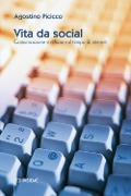 Cover-Bild zum Titel 'Vita da social. Comunicazione e relazioni al tempo di internet' von 'Agostino Picicco'