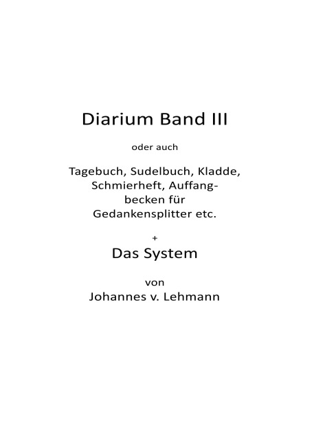 Diarium III + Das System - Johannes V. Lehmann