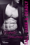 Cover-Bild zum Titel 'Tall, Dark and Deadly - Riskante Versuchung' von 'Lisa Renee Jones'