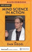 Mind Science in Action: Weaving Compassion Into Our Way of Life - Daniel J. Siegel