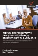 Cover-Bild zum Titel 'Wp¿yw charakterystyki pracy na satysfakcj¿ pracowników w Syczuanie' von 'Pradeep Paraman, Han Tianjian'