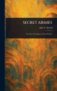 Cover-Bild zum Titel 'Secret Armies' von 'John L (John Louis) Spivak'