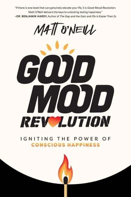 Good Mood Revolution - Matt O'Neill