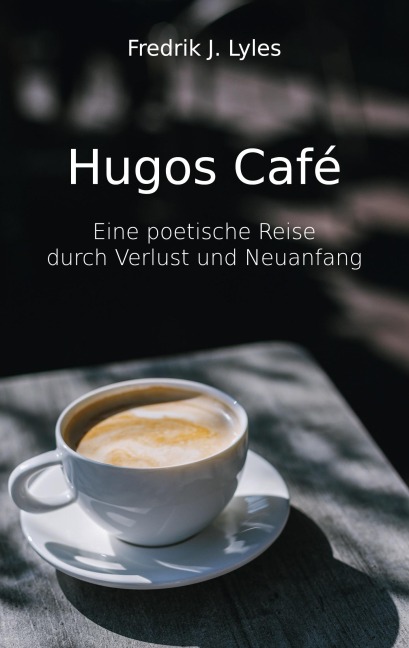 Hugos Café - Fredrik J. Lyles