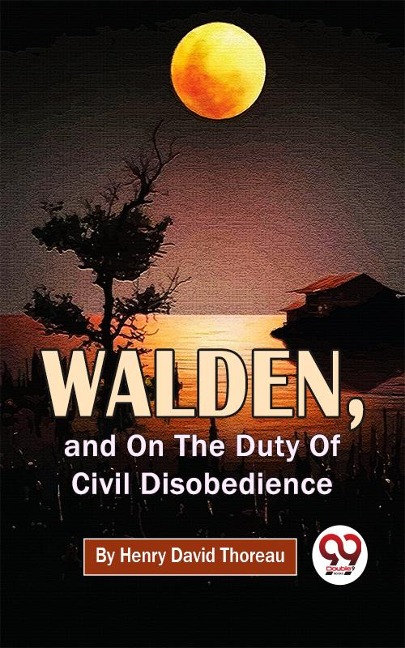 Walden, And On The Duty Of Civil Disobedience - Henry David Thoreau