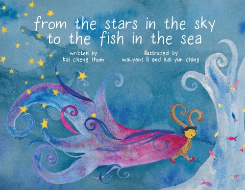 From the Stars in the Sky to the Fish in the Sea - Kai Cheng Thom, Kai Yun Ching