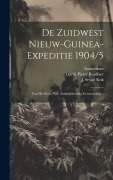 Cover-Bild zum Titel 'De Zuidwest Nieuw-guinea-expeditie 1904/5: Van Het Kon. Ned. Aardrijkskundig Genootschap...' von 'Nederlandsch Aardrïjkskund Genootschap, Amsterdam'