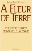 A fleur de terre - Dousset-Leenhardt R.