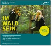 Cover-Bild zum Titel 'IM-WALD-SEIN. Der Audioguide für genussvolle und entspannte Walderlebnisse' von 'Melanie H. Adamek, Anja Römer'