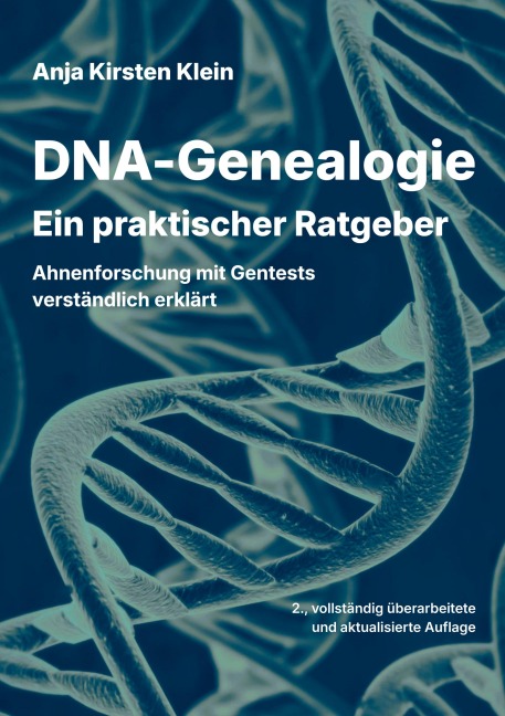 DNA-Genealogie - Ein praktischer Ratgeber - Anja Kirsten Klein