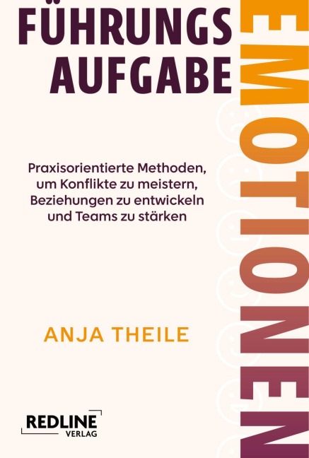 Führungsaufgabe Emotionen - Anja Theile