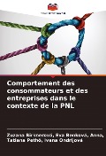 Cover-Bild zum Titel 'Comportement des consommateurs et des entreprises dans le contexte de la PNL' von 'Anna, Tatiana Pethö Ivana Ondrijová'