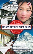 Cover-Bild zum Titel 'Reisen mit der Tibet-Bahn' von 'Tarek Abbady, M. C. Schall, Ralf Falbe'
