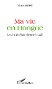 Cover-Bild zum Titel 'Ma vie en Hongrie' von 'Segre'