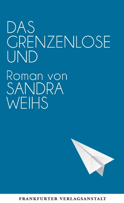 Das grenzenlose Und - Sandra Weihs