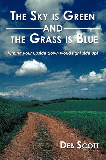 The Sky is Green and the Grass is Blue - Deb Scott