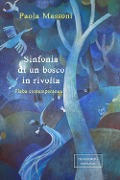 Cover-Bild zum Titel 'Sinfonia di un bosco in rivolta' von 'Paola Massoni'
