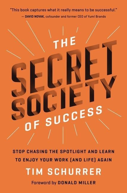 The Secret Society of Success - Tim Schurrer