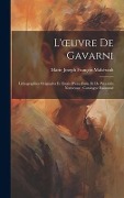 Cover-Bild zum Titel 'L'oeuvre De Gavarni: Lithographies Originales Et Essais D'eau-Forte Et De Procédés Nouveaux: Catalogue Raisonné' von 'Marie Joseph François Mahérault'