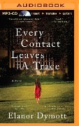 Every Contact Leaves a Trace - Elanor Dymott