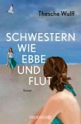 Cover-Bild zum Titel 'Schwestern wie Ebbe und Flut' von 'Thesche Wulff'