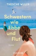 Cover-Bild zum Titel 'Schwestern wie Ebbe und Flut' von 'Thesche Wulff'