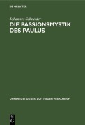 Cover-Bild zum Titel 'Die Passionsmystik des Paulus' von 'Johannes Schneider'