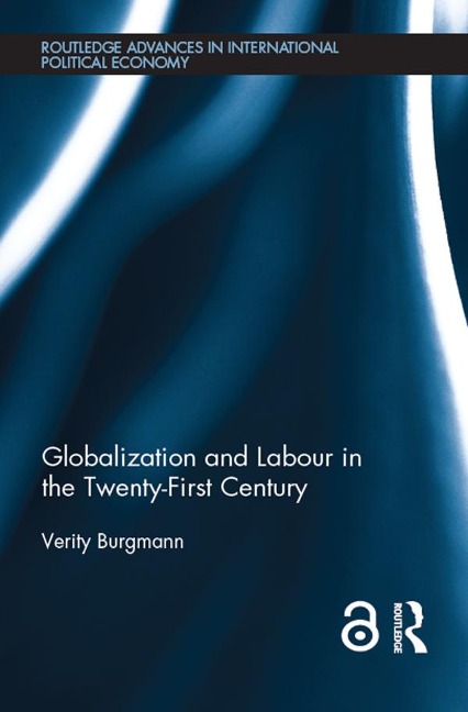 Globalization and Labour in the Twenty-First Century - Verity Burgmann