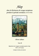 Cover-Bild zum Titel 'Alep dans la littérature de voyage européenne pendant la période ottomane (1516-1918)' von 'Olivier Salmon'